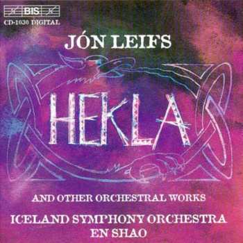 CD Jón Leifs: Hekla And Other Orchestral Works 487669