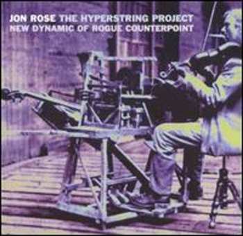 CD Jon Rose: The Hyperstring Project (New Dynamic Of Rogue Counterpoint)