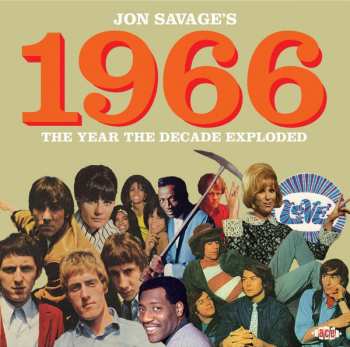 Album Jon Savage: Jon Savage: 1966 The Year The Decade Exploded