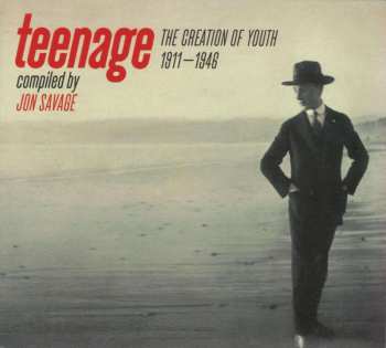 CD Jon Savage: Teenage (The Creation Of Youth 1911–1946) 470651
