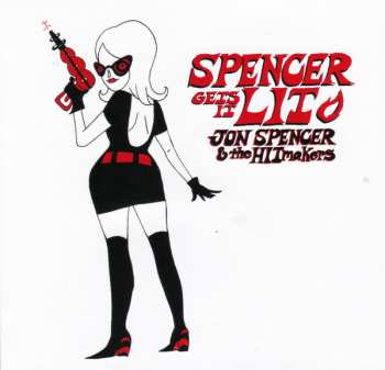 CD Jon Spencer & The Hitmakers: Spencer Gets It Lit 472461