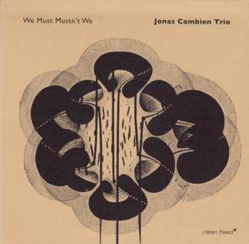Album Jonas Cambien Trio: We Must Mustn't We