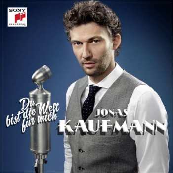 Album Jonas Kaufmann: Du Bist Die Welt Für Mich