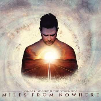 Album Jonas Lindberg & The Other Side: Miles From Nowhere