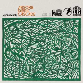 Album Jonas Munk: Absorb / Fabric / Cascade