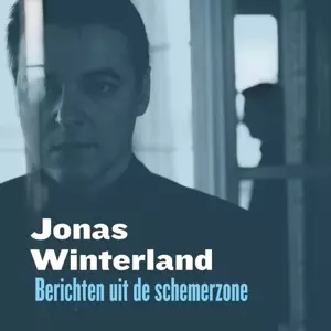 Jonas Winterland: Berichten Uit de Schemerzone