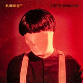 Album Jonathan Bree: After The Curtains Close
