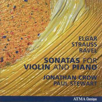 Album Jonathan Crow: Elgar Strauss Ravel - Sonatas For Violin And Piano