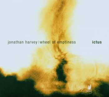 Album Jonathan Harvey: Wheel Of Emptiness