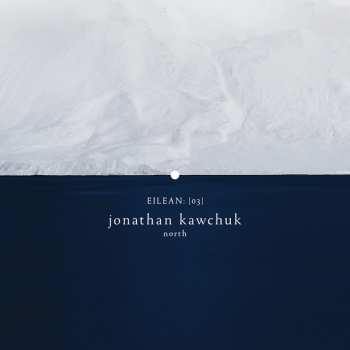 Album Jonathan Kawchuk: North (eilean 03)