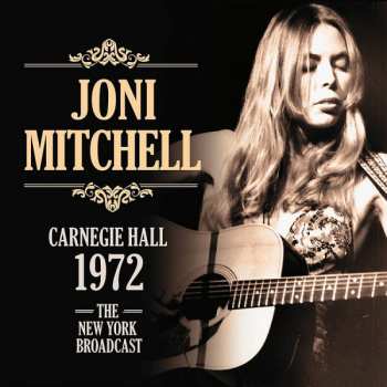Album Joni Mitchell: Carnegie Hall 1972 (The New York Broadcast)