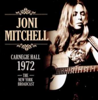 CD Joni Mitchell: Carnegie Hall 1972 (The New York Broadcast) 448957