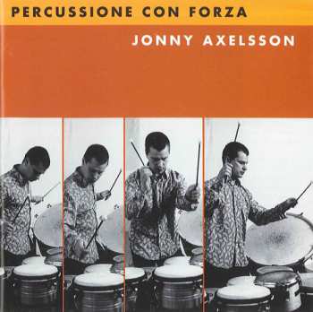 Album Jonny Axelsson: Percussione Con Forza