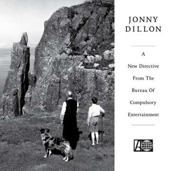 Jonny Dillon: A New Directive From The Bureau of Compulsory Entertainment