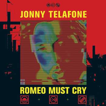 Album Jonny Telafone: Romeo Must Cry