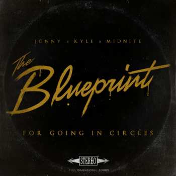 Album Jonny X Kyle X Midnite: The Blueprint For Going In Circles