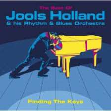 Album Jools Holland And His Rhythm & Blues Orchestra: Finding The Keys · The Best Of Jools Holland & His Rhythm & Blues Orchestra
