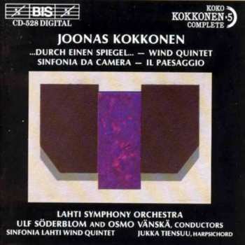 Joonas Kokkonen: Durch Einen Spiegel - Wind Quintet - Sinfonia Da Camera - Il Paesaggio