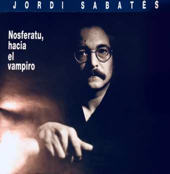Album Jordi Sabates: Nosferatu, Hacia El Vampiro