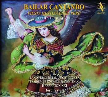SACD Hespèrion XXI: Bailar Cantando - Fiesta Mestiza En El Perú 466660