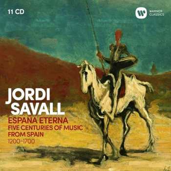 Album Jordi Savall: España Eterna (Five Centuries Of Music From Spain 1200-1700)