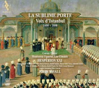 Hespèrion XXI: La Sublime Porte • Voix D'Istanbul • 1430-1750