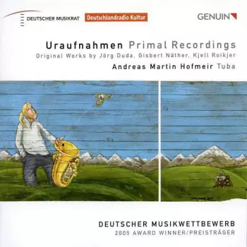Uraufnahmen / Primal Recordings