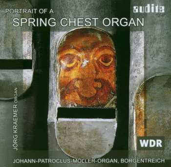 Album Jörg Kraemer: Die Johann-Patroclus-Möller-Orgel In Borgentreich - Portrait Einer Springladenorgel