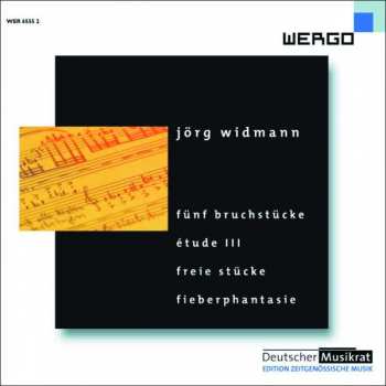 Album Jörg Widmann: Fünf Bruchstücke - Étude III - Freie Stücke - Fieberphantasie