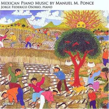 CD Jorge Federico Osorio: Mexican Piano Music By Manuuel M. Ponce 491983