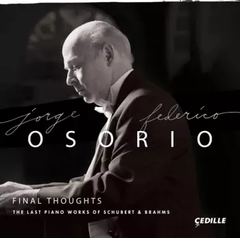 Final Thoughts: The Last Piano Works Of Schubert And Brahms