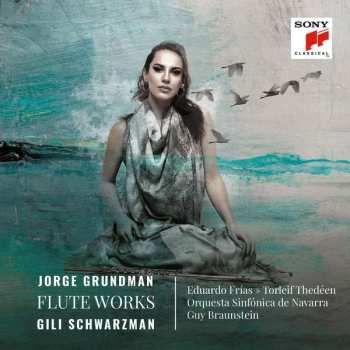 Album Jorge Grundman: Flötenkonzert Op.31 "on The Back Of A Nightingale"
