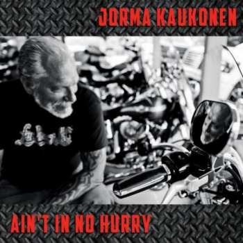 Album Jorma Kaukonen: Ain't In No Hurry