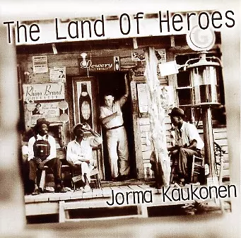 Jorma Kaukonen: The Land Of Heroes