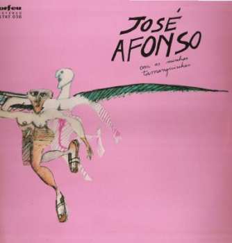 José Afonso: Com As Minhas Tamanquinhas
