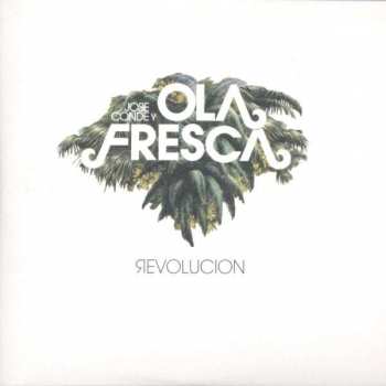 Album Jose Conde Y Ola Fresca: Revolucion