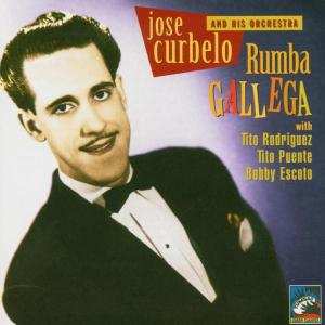 José Curbelo And His Orchestra: Rumba Gallega 