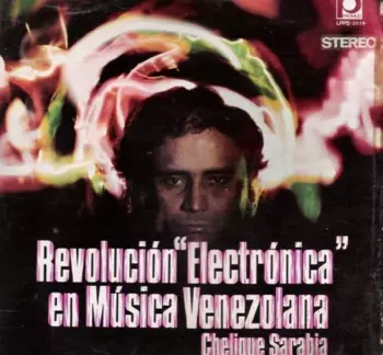 Jose Enrique Sarabia: Revolución Electrónica En Música Venezolana