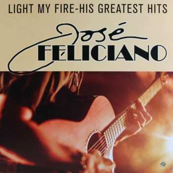 LP José Feliciano: Light My Fire - His Greatest Hits 471274