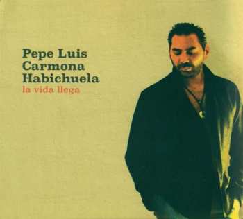 Album José Luis Carmona: La Vida Llega
