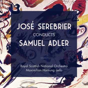 Album Jose Serebrier: Jose Serebrier Conducts Samuel Adler