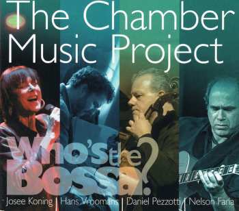 Josee Koning: The Chamber Music Project - Who's The Bossa?