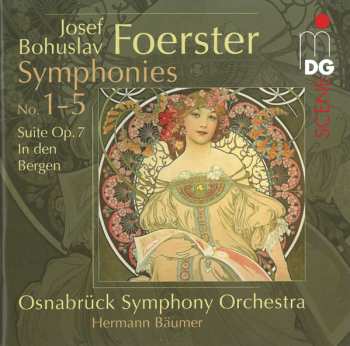 Album Josef Bohuslav Foerster:  Symphonies No. 1-5 / Suite Op. 7 In Den Bergen
