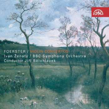 Album Josef Bohuslav Foerster: Violin Concertos