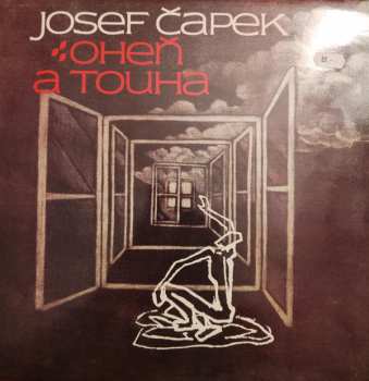 Album Josef Čapek: Oheň A Touha (Vzpomínky A Myšlenky, Eseje A Básně)