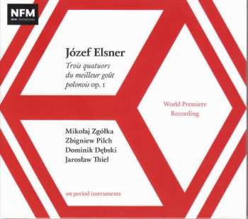 Josef Elsner: Streichquartette Op.1 Nr.1-3