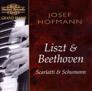 Album Josef Hofmann: Liszt & Beethoven Scarlatti & Schumann