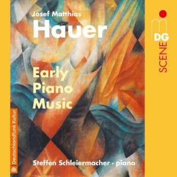 Josef Matthias Hauer: Klavierwerke "early Piano Music"