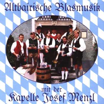 Album Josef Menzl: Altbairische Blasmusik