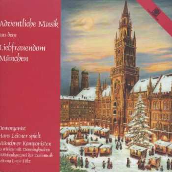Album Josef Rheinberger: Adventliche Musik Aus Dem Liebfrauendom München